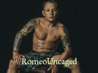 RomeoUncaged